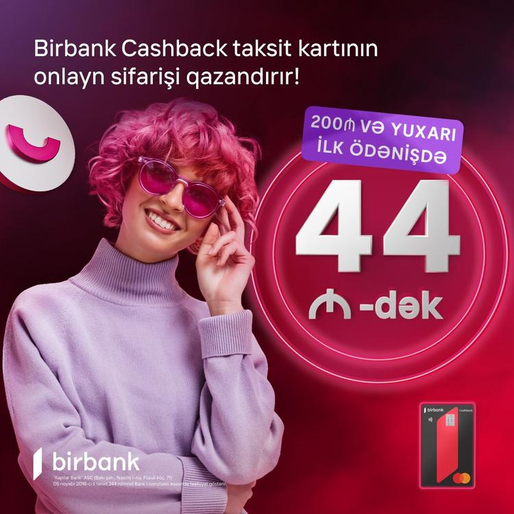 Birbank Cashback taksit kartının onlayn sifarişi qazandırır!