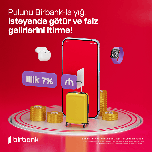 Birbank-da Yığım hesabı: pulunuz illik 7% gəlir gətirsin