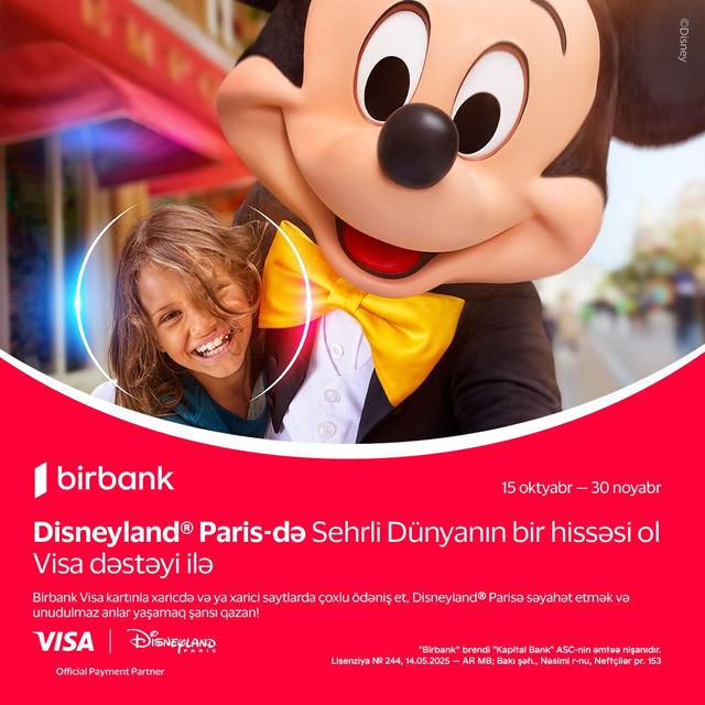 Birbank və Visa-dan yeni kampaniya: “Disneyland® Paris”ə səyahət şansı