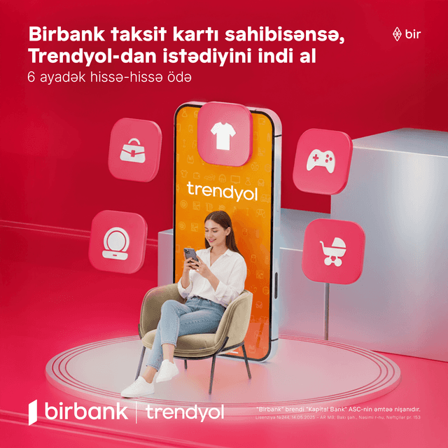 Trendyol-da milyonlarla müxtəlif məhsul indi 6 ayadək taksitlə