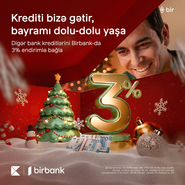 Kreditinizi Birbank-a gətirin, 3% Yeni il endirimi qazanın