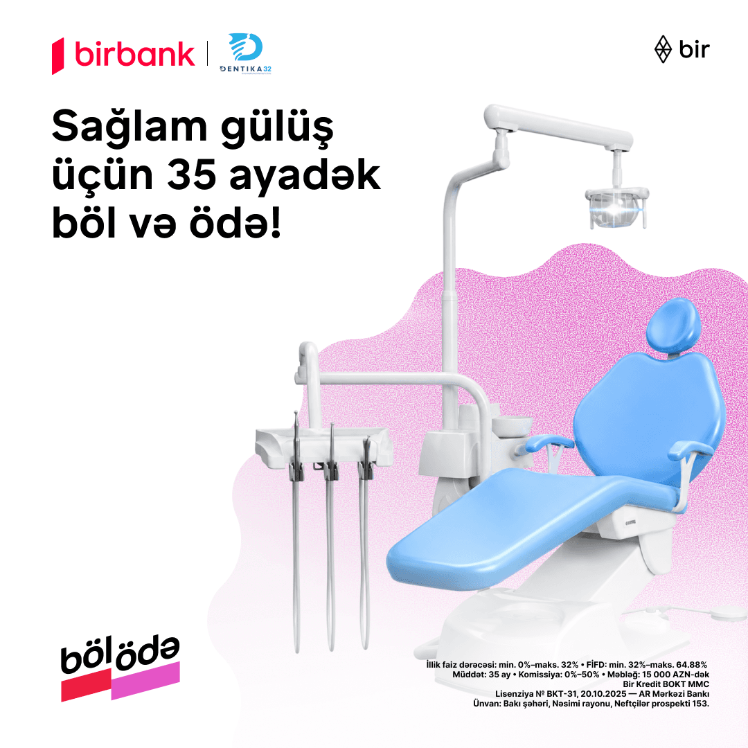 Dentika 32-də stomatoloji xidmətləri 35 aya böl və ödə!