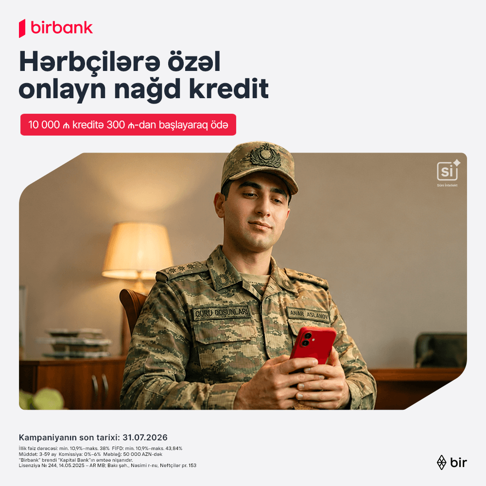 Hərbçilərə özəl sərfəli onlayn kredit kampaniyası başladı!