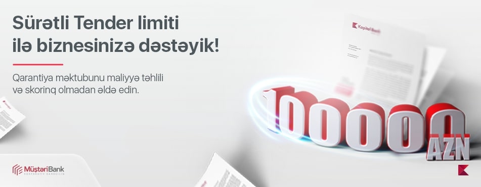 Kapital Bank has increased the limit on the Fast Tender product